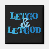 Lass Go & Lass Erholung Gott Slogan Magnet (Vorne)