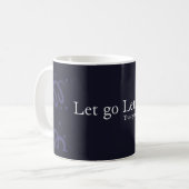 Lass Go, Lass Gott: Glaube und Vertrauen Zitat Kaffeetasse (Vorderseite Links)