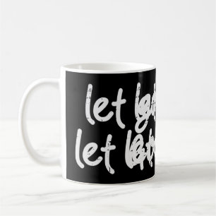Lass Go Lass Jesus Faith Zitat Religiöse Christi Kaffeetasse