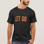 Lass Go & Lass T-Shirt (Vorderseite)
