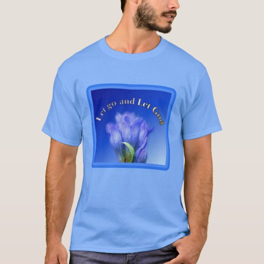 Lass Go Lasse Gott Gentian Blume Inspiration Zitat T-Shirt (Vorderseite)