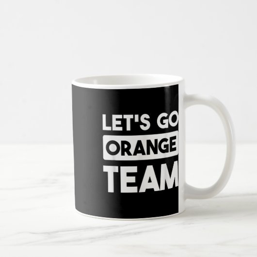 Lass Go Orange Team War Game Competition Summer Ca Kaffeetasse (Rechts)