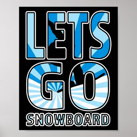 Lass Go Snowboard - Großes Snowboarden-Geschenk Poster (Vorne)