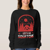 Lass Go Squatching Sweatshirt (Vorderseite)