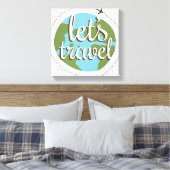 Lass Go Travel Leinwanddruck (Insitu (Schlafzimmer))