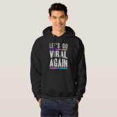 Lass Go Viral Notierung Design Hoodie (Vorne ganz)