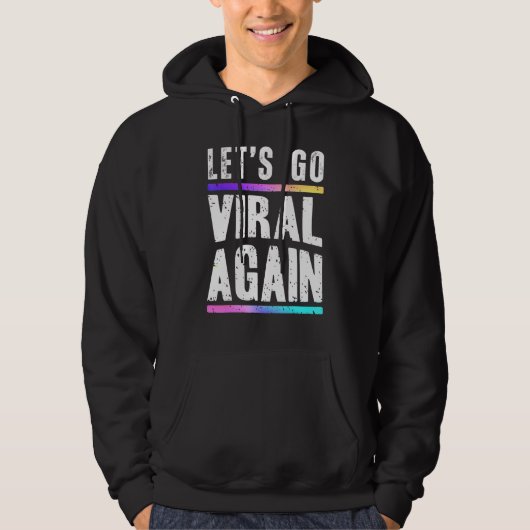 Lass Go Viral Notierung Design Hoodie (Vorderseite)