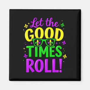Lass Good Times Roll Mardi Gras Magnet