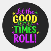 Lass Good Times Roll Mardi Gras Runder Aufkleber (Vorderseite)