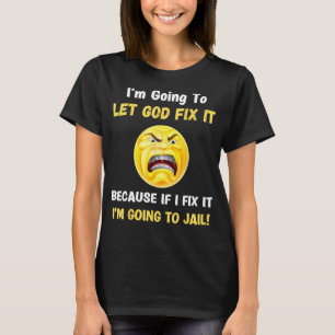 Lass Gott Fix Es Christlicher religiöser Witz 2 T-Shirt