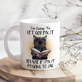 Lass Gott repariere es lustig Sarcastic Black Cat Kaffeetasse