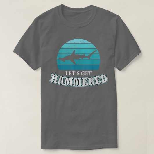 Lass Hammered Die ganze Woche Hammerhead Hai nur e T-Shirt (Design vorne)