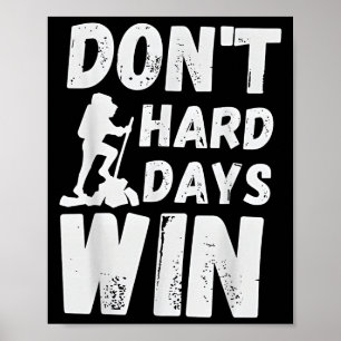 Lass harte Tage: Motivierend Wandern gewinnen Poster