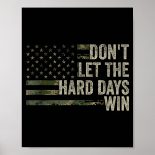 Lass harte Tage nicht gewinnen Poster