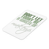 Lass heute nicht Schminkverschwendung Magnet (Linke Seite)