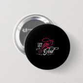 Lass hin und Lass Gott - Christlich Button (Vorne & Hinten)