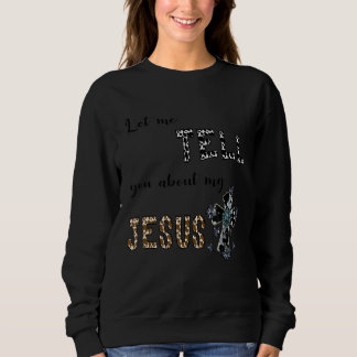 Lass ich erzähle Ihnen von meinem Jesus Männer Fra Sweatshirt