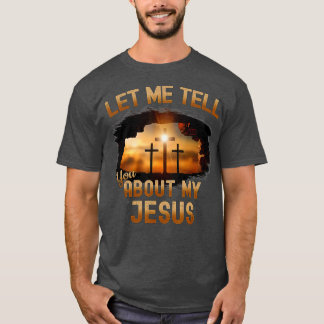 Lass ich erzähle Ihnen von meinem Jesus Männer Fra T-Shirt