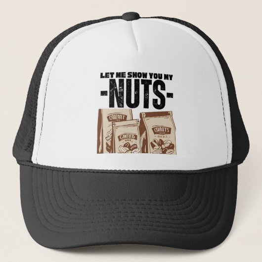 Lass Ich zeige dir meinen Nuts Trucker Hat Truckerkappe (Vorderseite)