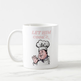 lass ihm kochen kaffeetasse