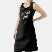 Lass Ihm kochen urbane Umgangssprache Schwarz-weiß Schürze (InSitu)