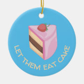 Lass ihnen Cake Slice Round essen Keramik Ornament (Vorne)