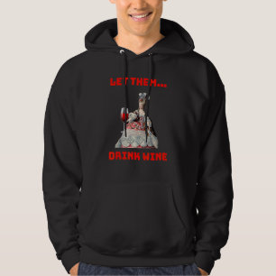 Lass ihnen Drink Wein Marie Antoinette Weinkultur  Hoodie