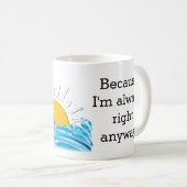 Lass ihnen Sonnenschein-Tasse Kaffeetasse (VorderseiteRechts)