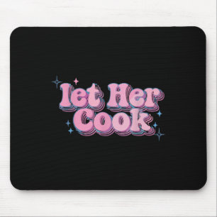 Lass ihr Cook Funny Memes Internet Memes Viral Tre Mousepad