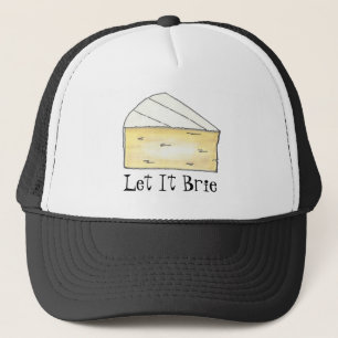 Lass It Brie (Be Cheese Wedge Funny Cheesemonger Truckerkappe