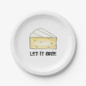 Lass It Brie (Be Cheese Wedge Print Feinschmecker Pappteller (Vorderseite)