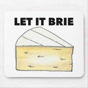 Lass It Brie (Be) French Cooking Feinschmecker Koc Mousepad