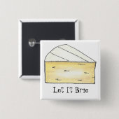 Lass It Brie (Be) French Cream Cheese Wedge Feinsc Button (Vorne & Hinten)