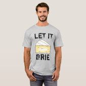 LASS IT BRIE (BE) Funny Cheese Wedge Feinschmecker T-Shirt (Vorne ganz)