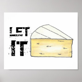 Lass It Brie Cheese Wedge Feinschmecker Poster