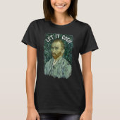 Lass It Gogh T Shirt Vincent Van Gogh Artist Funny (Vorderseite)