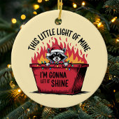 Lass It Shine Raccoon Dumpster Fire Keramik Ornament