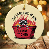 Lass It Shine Raccoon Dumpster Fire Keramik Ornament