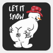 LASS IT SNOW lustiger Schneemann Quadratischer Aufkleber (Vorderseite)