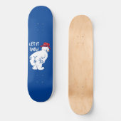 LASS IT SNOW lustiger Schneemann Skateboard (Vorderseite)