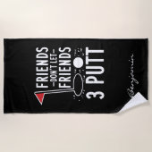 Lass keine Freunde 3 Putt Bachelor Golf Weekend Strandtuch (Vorderseite)