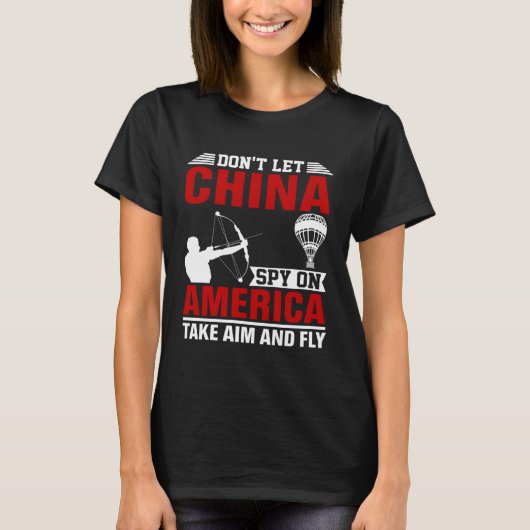 Lass keine Spionage der China auf Amerika und flie T-Shirt (Vorderseite)
