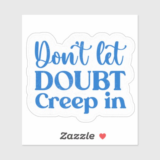 Lass keinen Zweifelsfall im Motivierend blauen Ret Aufkleber (Blatt)