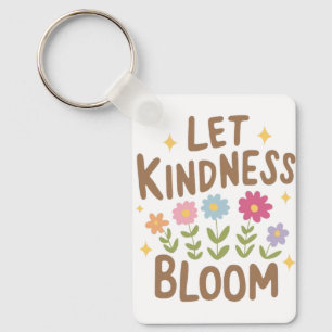 Lass Kindness Bloom Schlüsselanhänger