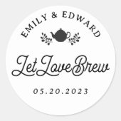 Lass Liebe Brew Wedding Tea Gefallen Runder Aufkleber (Vorderseite)