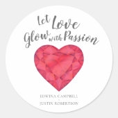 Lass Liebe Glühen mit Leidenschaft rubinfarbene Ho Runder Aufkleber (Vorderseite)