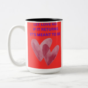 LASS LIEBE LOS WENN SIE ZURÜCKKEHRT IST ES BESTIMM ZWEIFARBIGE TASSE