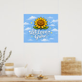 Lass Liebe wachsen - Sonnenblume Poster (Küche)