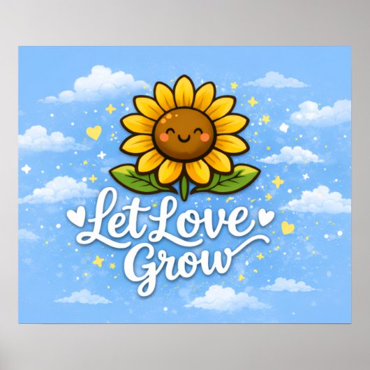Lass Liebe wachsen - Sonnenblume Poster (Vorne)