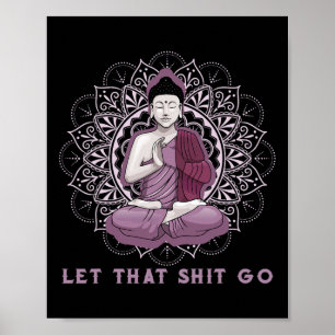 Lass Los Buddha-Shirt Yoga Männer Frauen  Poster